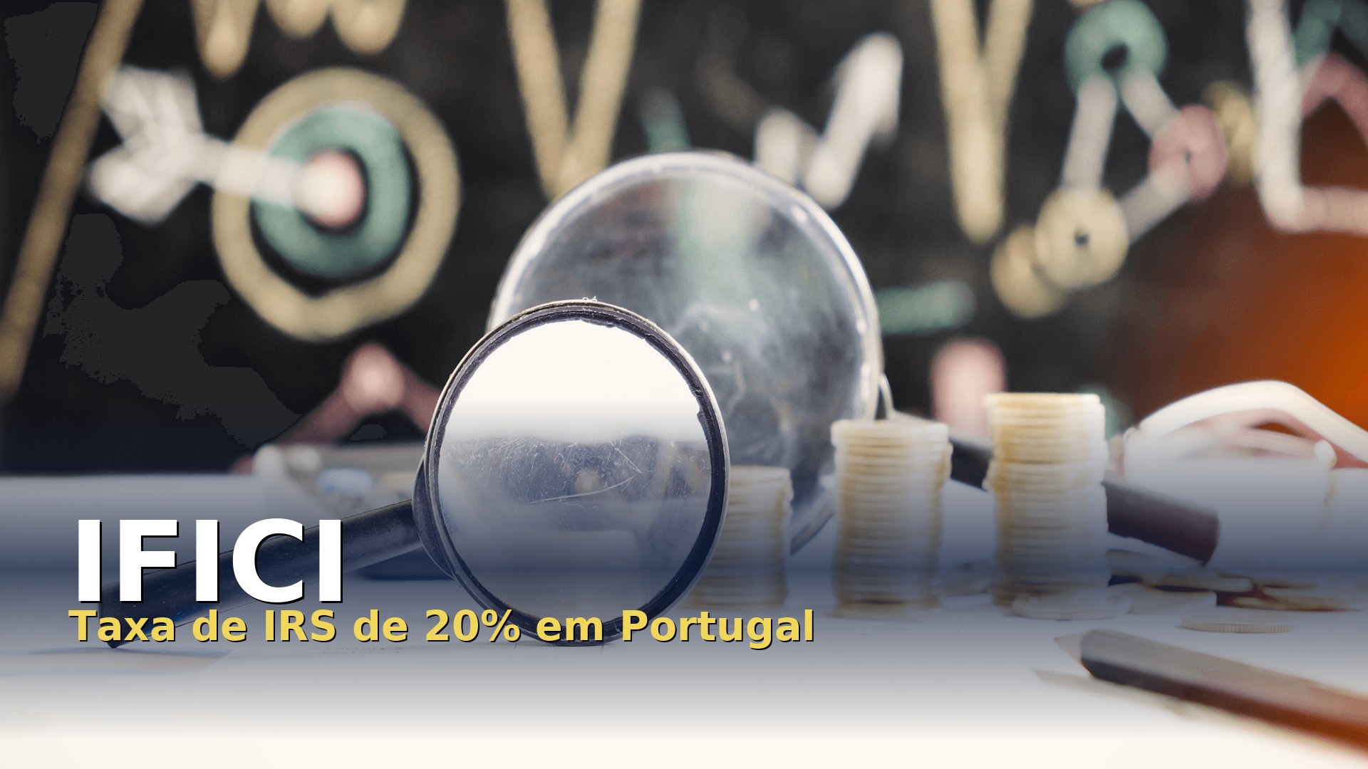 IFICI: taxa de IRS de 20% para quem passa a residir em Portugal