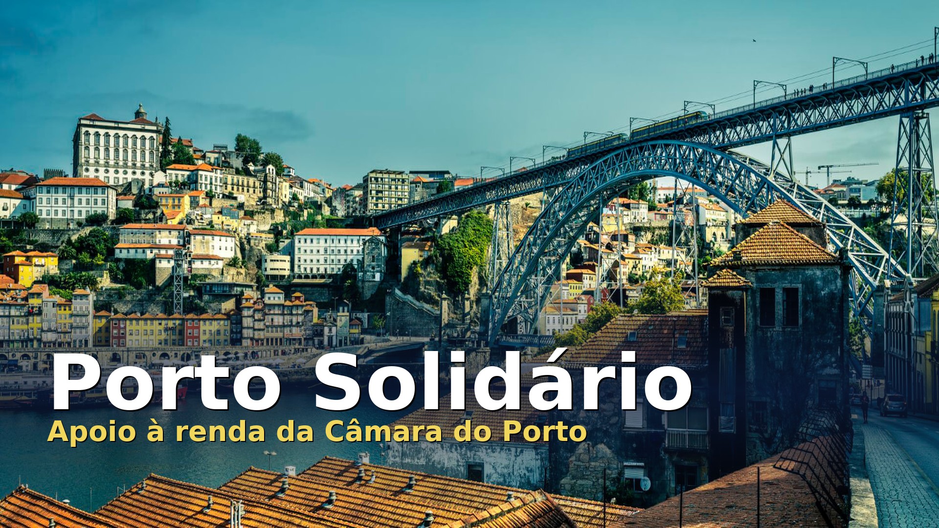 vista da Ribeira do Porto e da ponte Luís I, cidade onde se pede o apoio à renda Porto Solidário