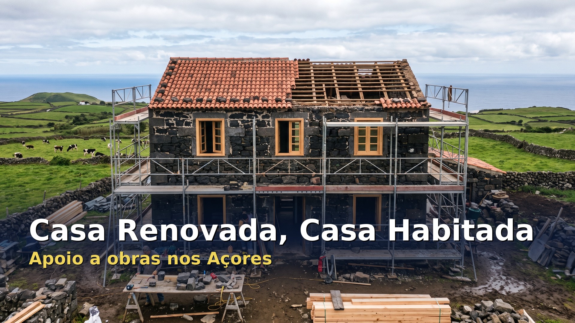 Casa Renovada, Casa Habitada: apoio a obras nos Açores