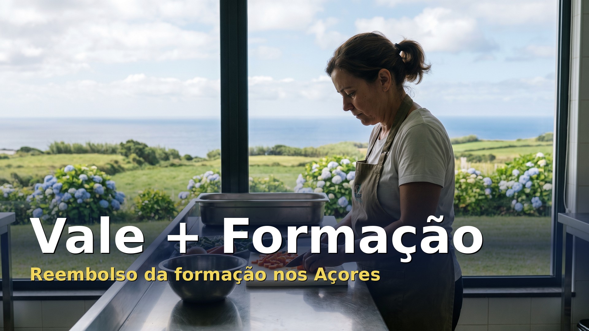 Vale + Formação: trabalhadora numa cozinha de formação profissional nos Açores